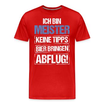 Ich bin Meister - Bier bringen und Abflug - Männer Premium Bio T-Shirt - Rot - Vorne - Damien (186cm)