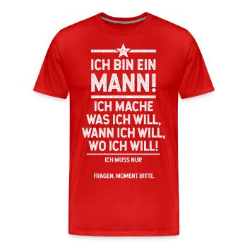 Ich bin der Mann und mach was ich will - Männer Premium Bio T-Shirt - Rot - Vorne - Damien (186cm)