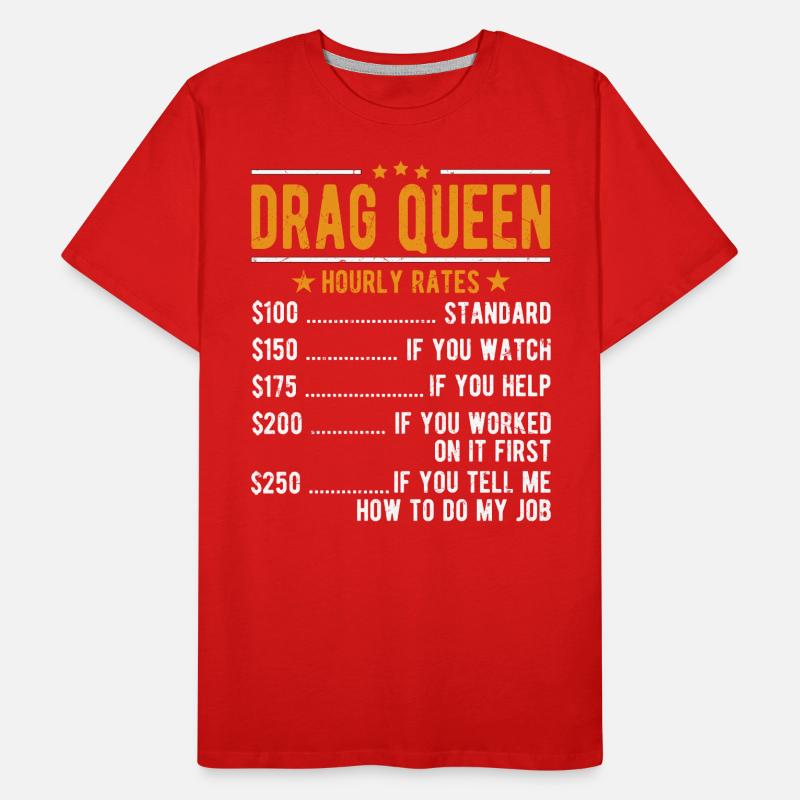Drag Queen Stundenlohn Männer Premium Bio T-Shirt