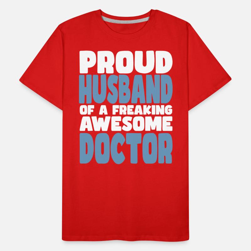 Stolze Ehefrau Eines Verdammt Guten Doktors Männer Premium Bio T-Shirt