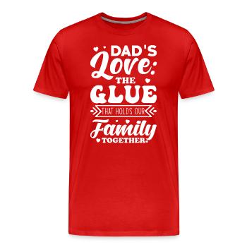 L’amour de papa est la colle qui colle notre famille. - T-shirt bio Premium Homme - rouge - Devant - Damien (186cm)