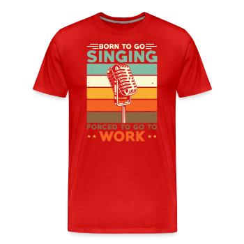 Chanteur né pour aller chanter - T-shirt bio Premium Homme - rouge - Devant - Damien (186cm)