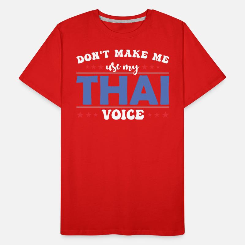 Ne me forcez pas à utiliser ma voix thaïlandaise T-shirt bio Premium Homme