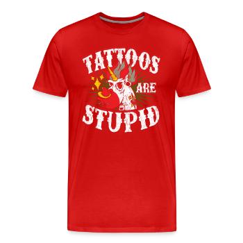 Tattoos are Stupid - Men's Premium Organic T-Shirt - red - Front - Damien (186cm)