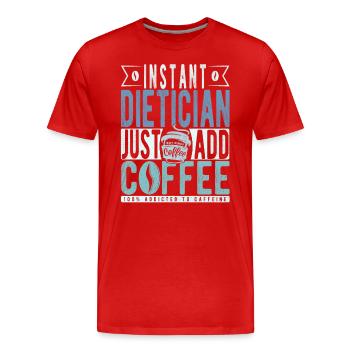 Instant Dietician Just Add Coffee - Men's Premium Organic T-Shirt - red - Front - Damien (186cm)