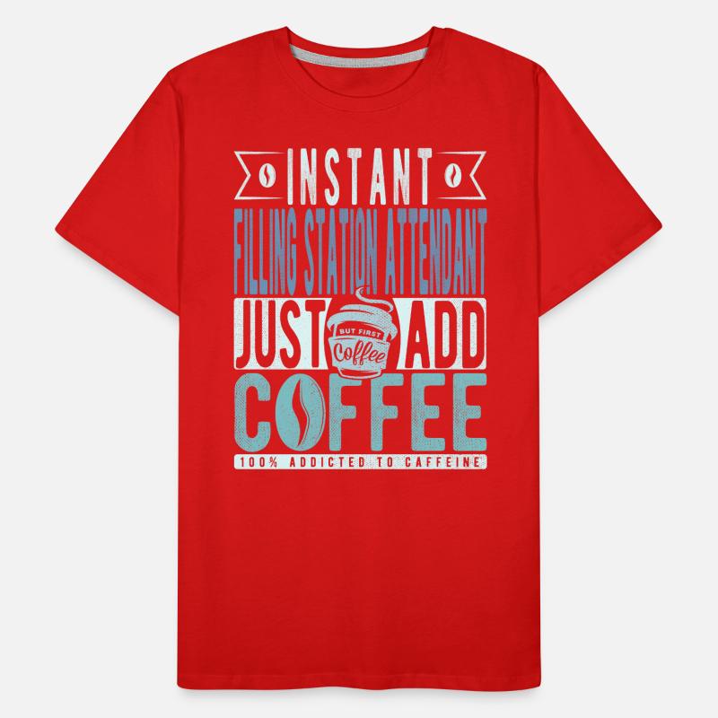 Le préposé à la station-service instantanée ajoute simplement du café T-shirt bio Premium Homme