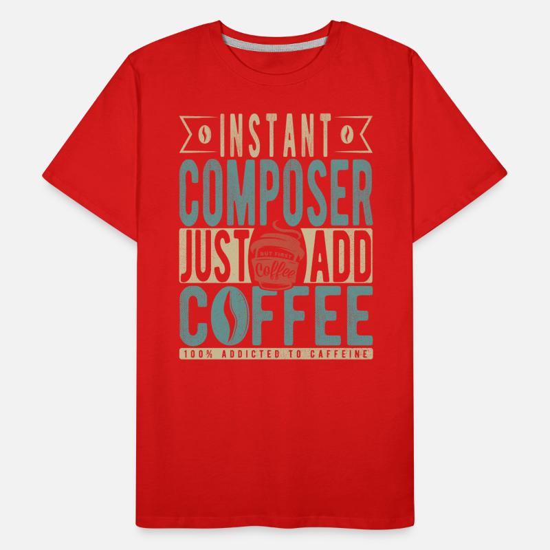 Instant Composer Il suffit d’ajouter du café T-shirt bio Premium Homme