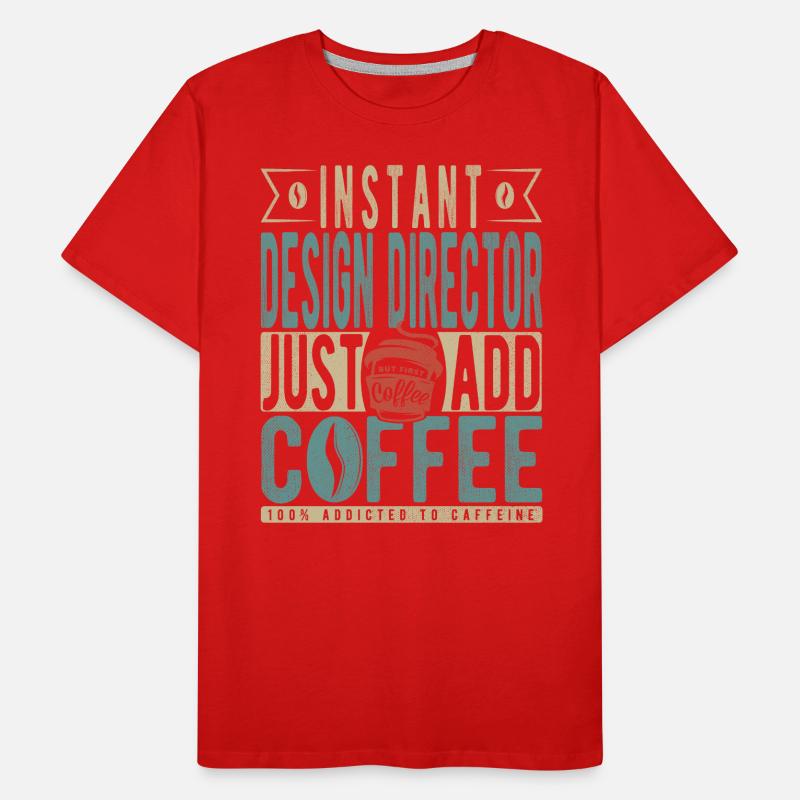 Directeur de la conception instantanée Il suffit d’ajouter du café T-shirt bio Premium Homme