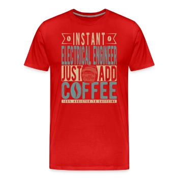 Instant-Elektroingenieur fügen Sie einfach Kaffee hinzu - Männer Premium Bio T-Shirt - Rot - Vorne - Damien (186cm)