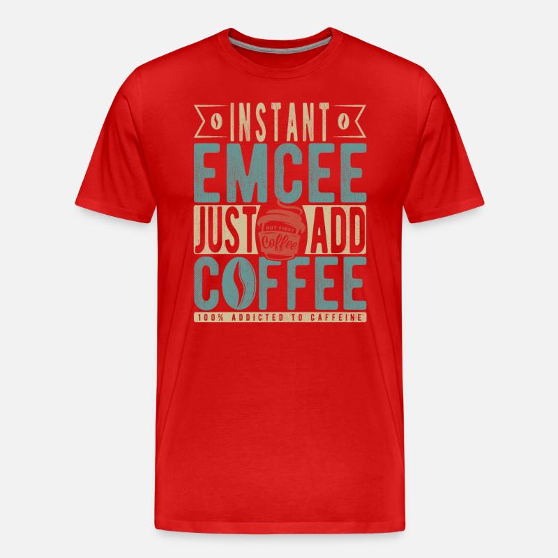 Instant Emcee Just Add Coffee - Männer Premium Bio T-Shirt - Rot