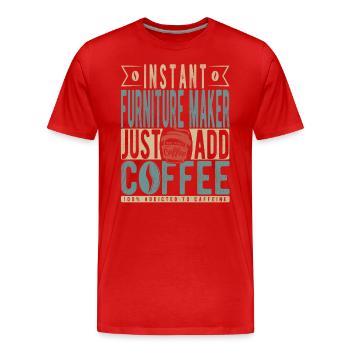 Fabricant de meubles instantané Il suffit d’ajouter du café - T-shirt bio Premium Homme - rouge - Devant - Damien (186cm)