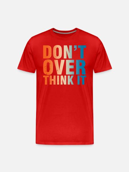 Ne t’inquiète pas trop Devise - T-shirt bio Premium Homme - rouge