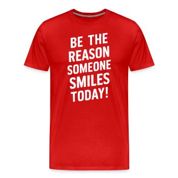 Sei Der Grund Für Ein Lächeln Heute - Männer Premium Bio T-Shirt - Rot - Vorne - Damien (186cm)