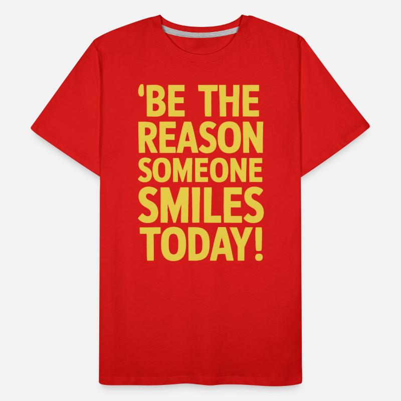 Be the reason for a smile today Men's Premium Organic T-Shirt