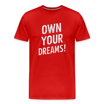 Own Your Dreams Motivation - Men's Premium Organic T-Shirt - red - Front - Damien (186cm)