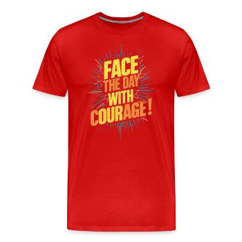 Affrontez la journée avec courage - T-shirt bio Premium Homme - rouge - Devant - Damien (186cm)