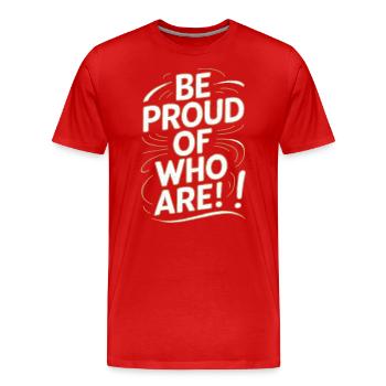 Soyez fier de vous Motivation - T-shirt bio Premium Homme - rouge - Devant - Damien (186cm)