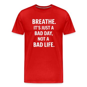 Respire profondément, mauvaise journée, ne vis pas - T-shirt bio Premium Homme - rouge - Devant - Damien (186cm)