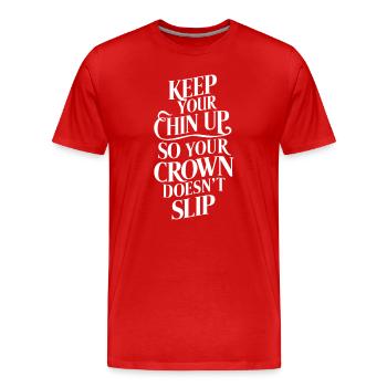 Keep Your Chin Up So Your Crown Doesn't Slip - Men's Premium Organic T-Shirt - red - Front - Damien (186cm)