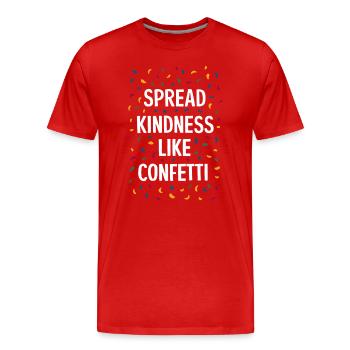 Spread Kindness Like Confetti - Men's Premium Organic T-Shirt - red - Front - Damien (186cm)