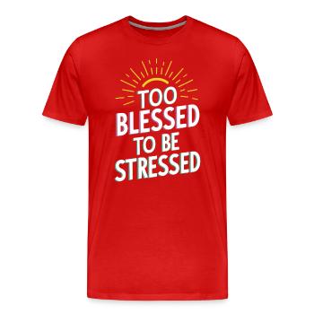 Trop béni pour être stressé - T-shirt bio Premium Homme - rouge - Devant - Damien (186cm)