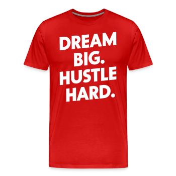 Dream Big Hustle Hard Motivation - Männer Premium Bio T-Shirt - Rot - Vorne - Damien (186cm)