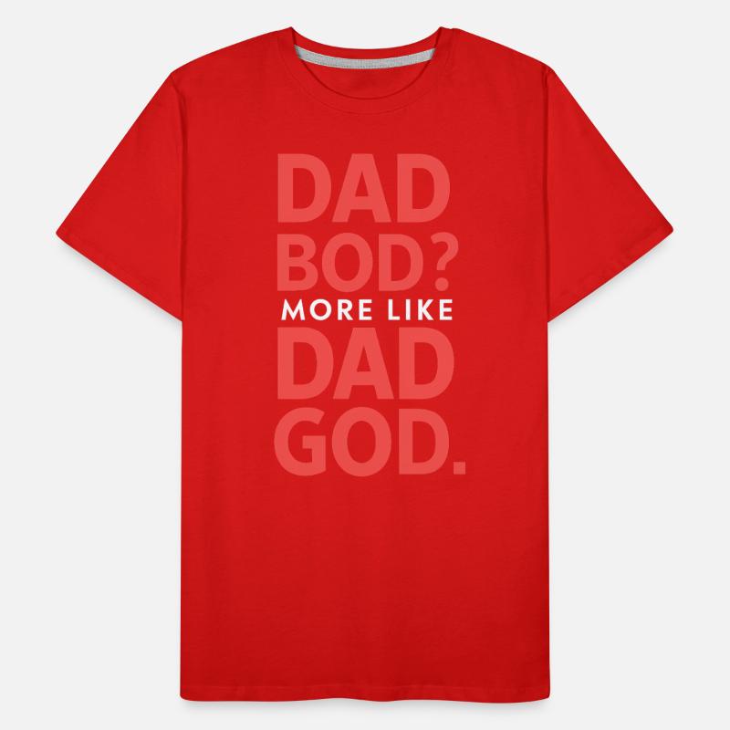 Dad Bod? Eher Ein Dad Gott Männer Premium Bio T-Shirt