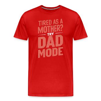 Fatiguée comme une mère ? Essayez le mode papa - T-shirt bio Premium Homme - rouge - Devant - Damien (186cm)