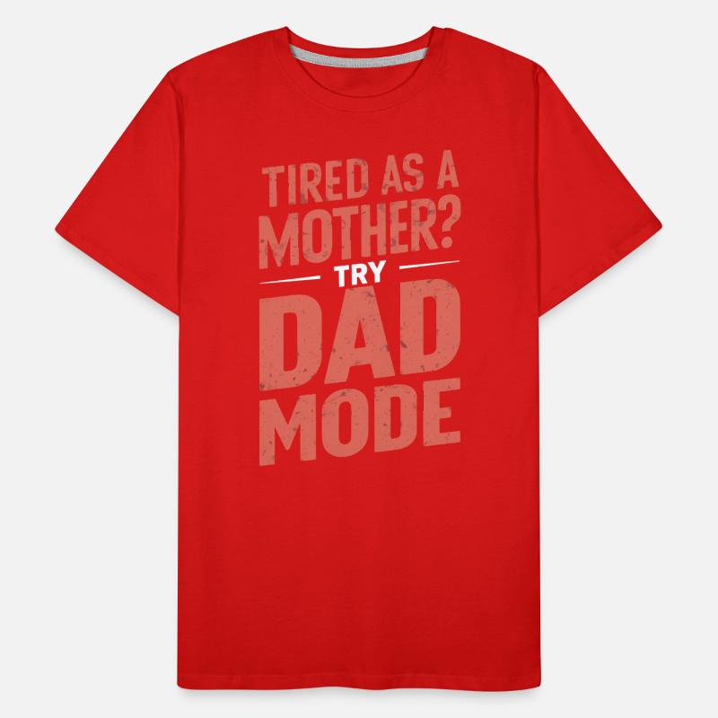 Müde Wie Eine Mutter? Teste Den Papa Modus Männer Premium Bio T-Shirt