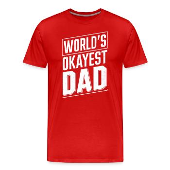 World's Okayest Dad Unique Style - Men's Premium Organic T-Shirt - red - Front - Damien (186cm)
