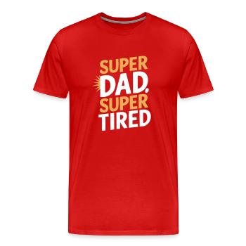 Super papa super fatigué sujet unique - T-shirt bio Premium Homme - rouge - Devant - Damien (186cm)