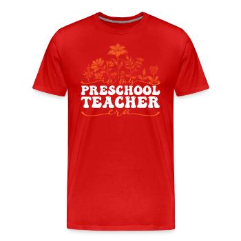 In My Preschool Teacher Era Blumentraum - Männer Premium Bio T-Shirt - Rot - Vorne - Damien (186cm)