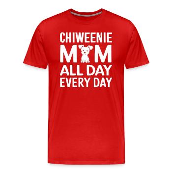 Chiweenie Mama - Jeden Tag Rund Um Die Uhr - Männer Premium Bio T-Shirt - Rot - Vorne - Damien (186cm)
