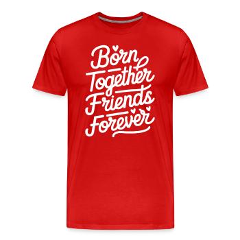 Born Together Friends Forever - Men's Premium Organic T-Shirt - red - Front - Damien (186cm)