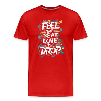 DJ - Feel The Beat Love The Drop - Männer Premium Bio T-Shirt - Rot - Vorne - Damien (186cm)