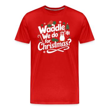 Waddle We Do For Christmas? Penguin Christmas - Men's Premium Organic T-Shirt - red - Front - Damien (186cm)