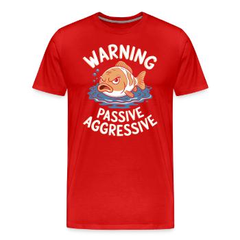 Avertissement : Poisson passif-agressif - T-shirt bio Premium Homme - rouge - Devant - Damien (186cm)