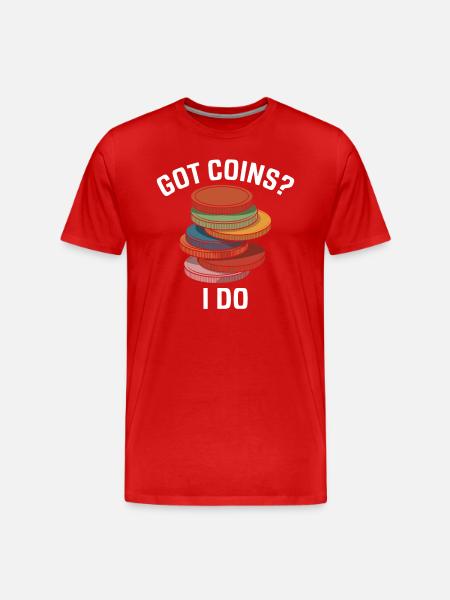 Numismatics: Got Coins? I Do - Men's Premium Organic T-Shirt - red