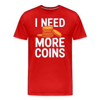 I Need More Coins Numismatics Lover - Men's Premium Organic T-Shirt - red - Front - Damien (186cm)