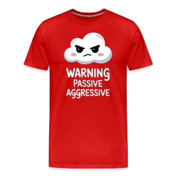 Warning Passive Aggressive Cloud Design - Men's Premium Organic T-Shirt - red - Front - Damien (186cm)