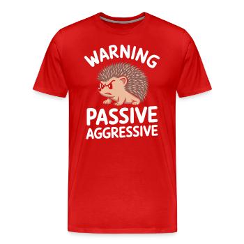 Méfiez-vous des hérissons passifs agressifs - T-shirt bio Premium Homme - rouge - Devant - Damien (186cm)