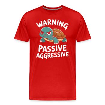 Avertissement : Passif, Agressif, Tortue - T-shirt bio Premium Homme - rouge - Devant - Damien (186cm)