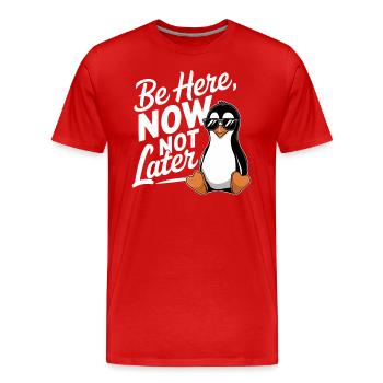Ne soyez pas un pingouin ici plus tard - T-shirt bio Premium Homme - rouge - Devant - Damien (186cm)