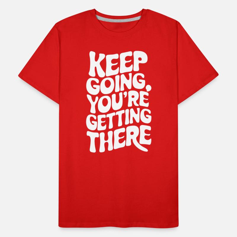 Keep it up, you can do it – motivation Men's Premium Organic T-Shirt