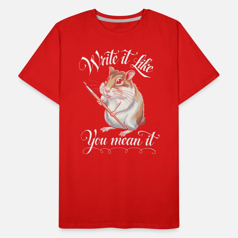 Hamster Écrivain Auteur - Écrivez-le comme vous T-shirt bio Premium Homme