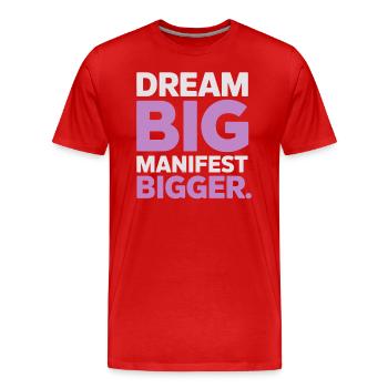 Träume Groß, Manifestiere Größer Zitat - Männer Premium Bio T-Shirt - Rot - Vorne - Damien (186cm)