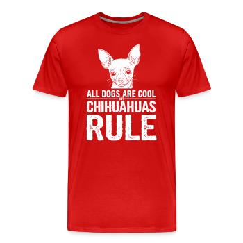 Alle Hunde Sind Cool Aber Chihuahuas Herrschen - Männer Premium Bio T-Shirt - Rot - Vorne - Damien (186cm)