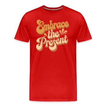 Umarme Die Gegenwart - Inspirierendes Zitat - Männer Premium Bio T-Shirt - Rot - Vorne - Damien (186cm)