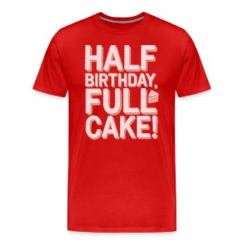 Half Birthday, Full Cake Fun - Men's Premium Organic T-Shirt - red - Front - Damien (186cm)