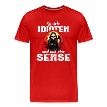 Lustig - So viele Idioten und nur eine Sense - Männer Premium Bio T-Shirt - Rot - Vorne - Damien (186cm)